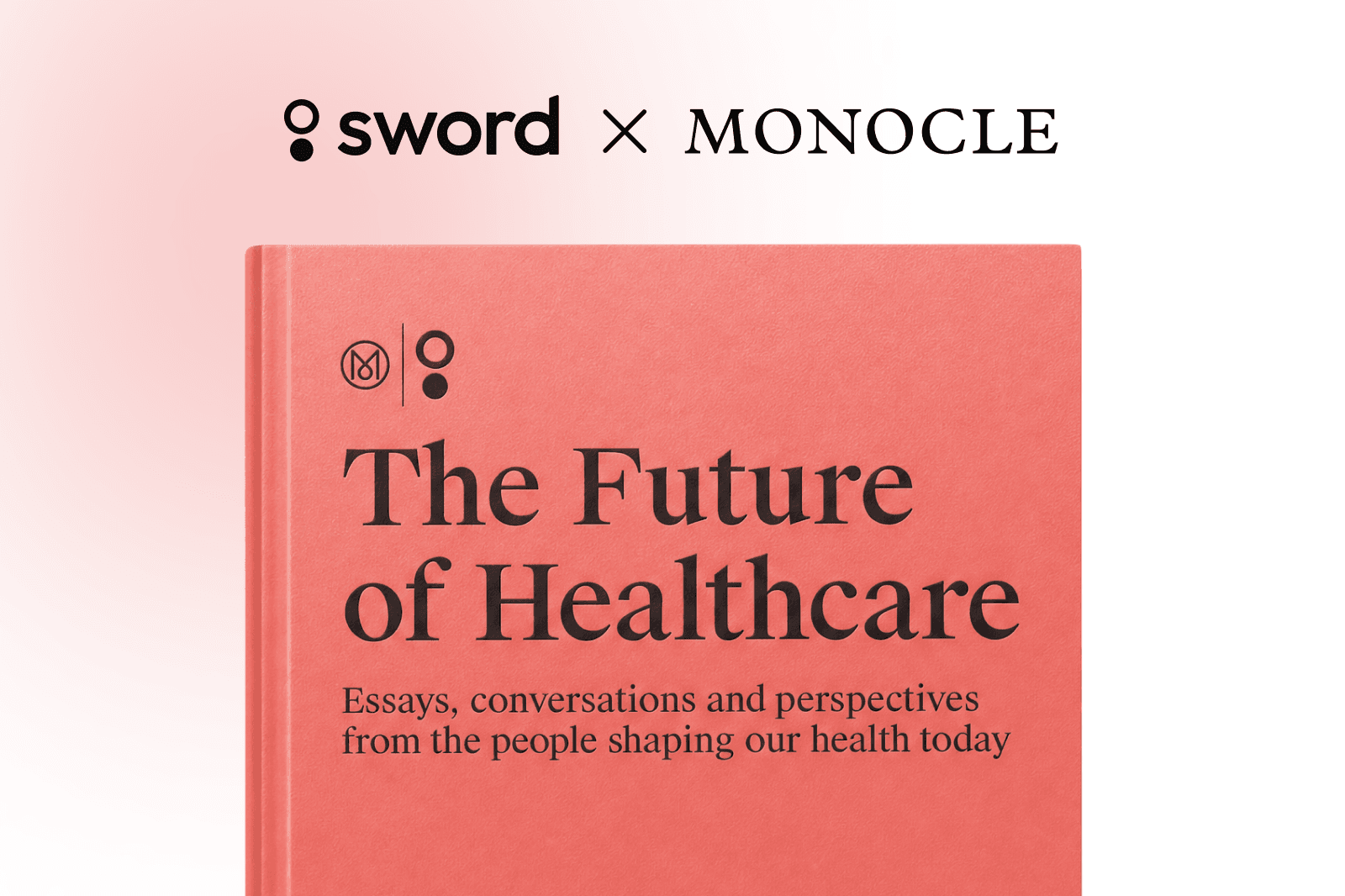 Red book cover titled "The Future of Healthcare" with logos of Sword and Monocle above, featuring essays and perspectives on health.